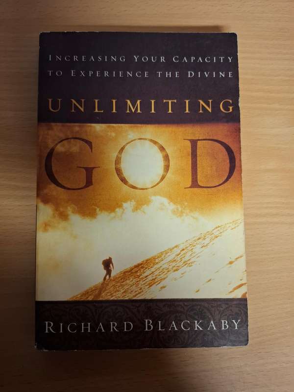 Unlimiting God - Increasing Your Capacity to Experience The Divine : RIchard Blackaby (Paperback)