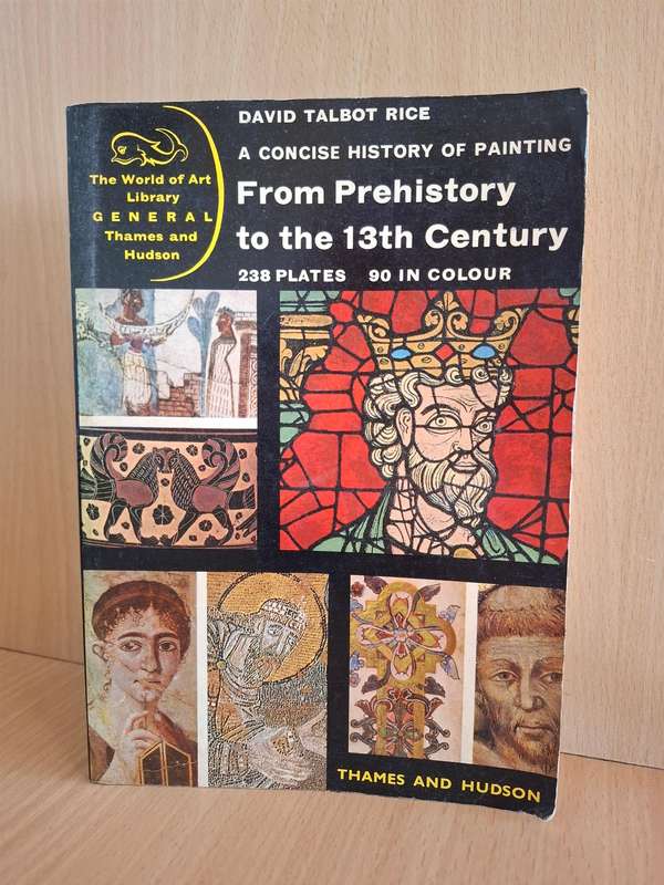 A Concise History of Painting from Prehistoric to the 13th Century: David Talbot Rice