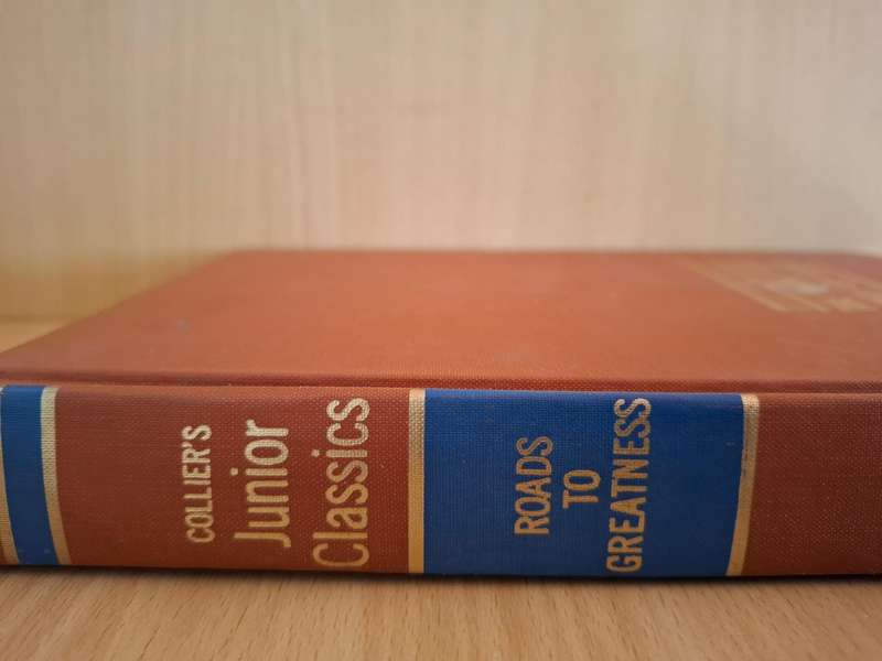 Collier`s Junior Classics - Roads to Greatness  (Hardcover)