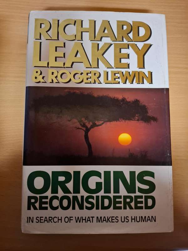 Origins Reconsidered - In Search of What Makes Us Human : Richard Leakey & Roger Lewin