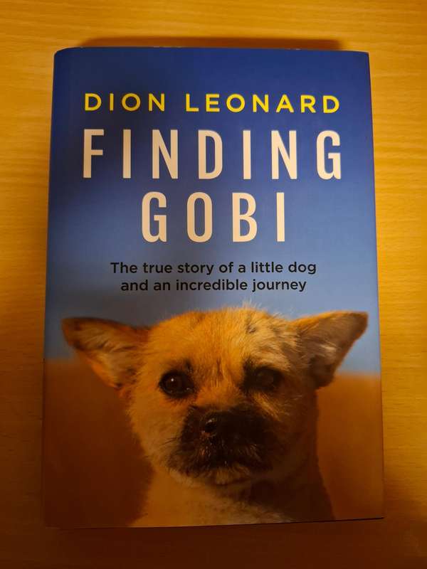 Finding Gobi - The true story of a little dog and an incredible journey : Dion Leonard (Hardcover)