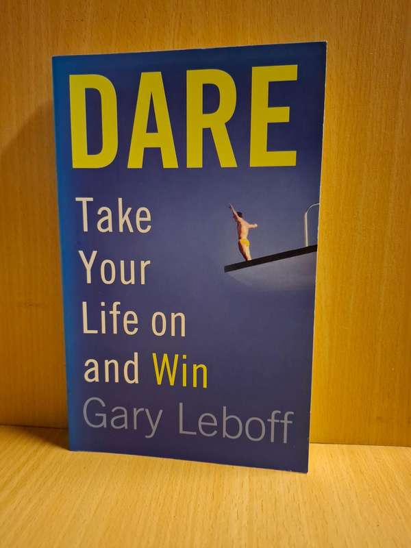 Dare - Take Your Life on and Win : Gary Leboff  (Paperback)
