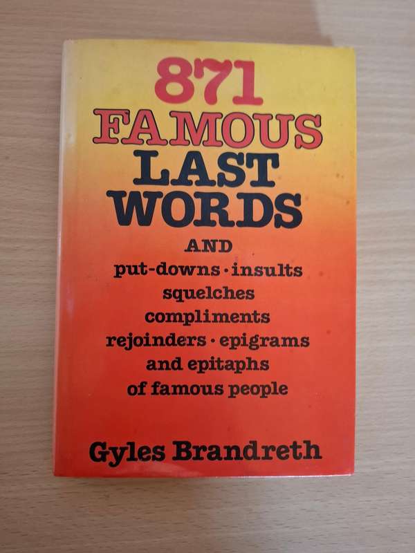 871 Famous Last Words : Gyles Brandreth  (Hardcover)