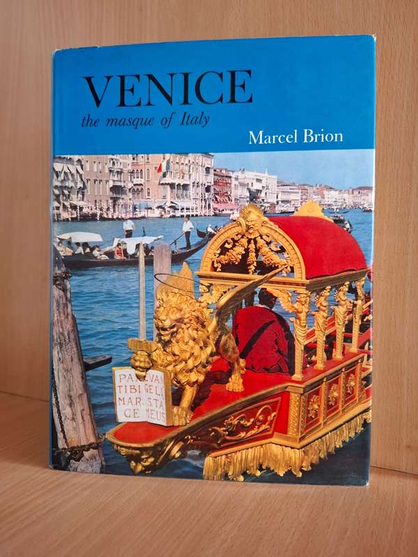 Venice the masque of Italy : Marcel Brion  (Hardcover)