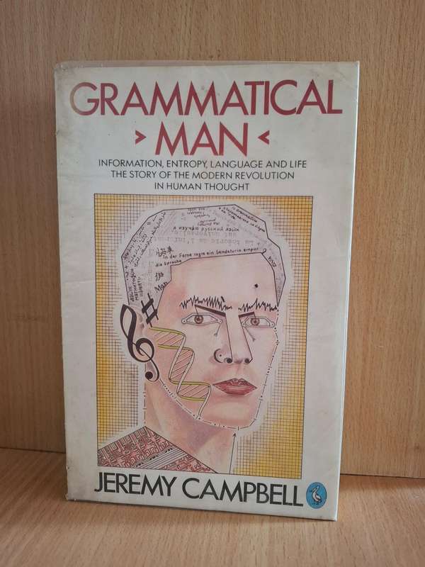 Grammatical Man - The Story of The Modern Revolution in Human Thought : Jeremy Campbell  (Paperback)