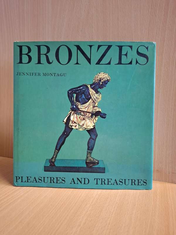 Bronzes - Pleasures and Treasures : Jennifer Montagu (Hardcover)
