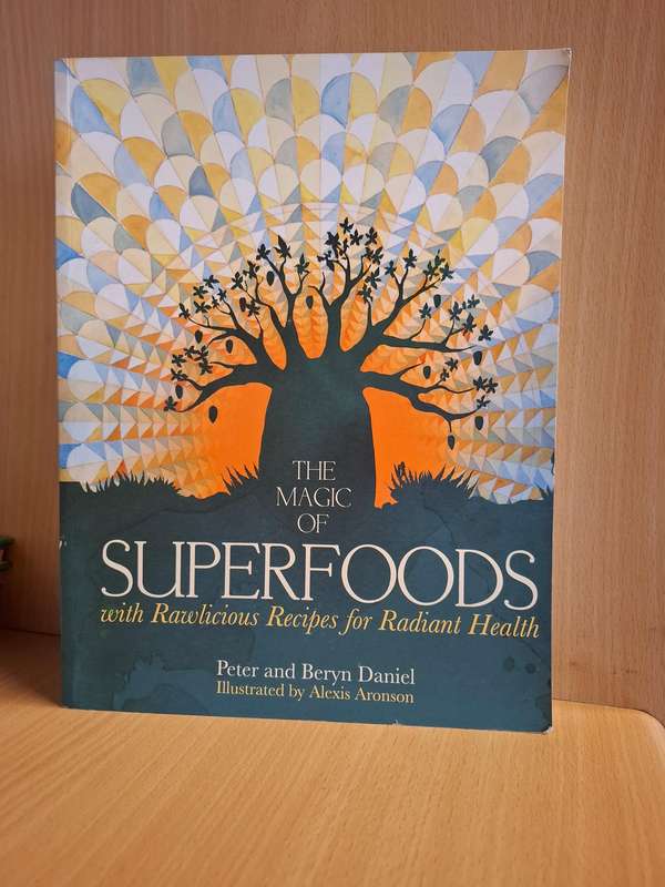 The Magic of Superfoods : Peter and Beryn Daniel  (Paperback)