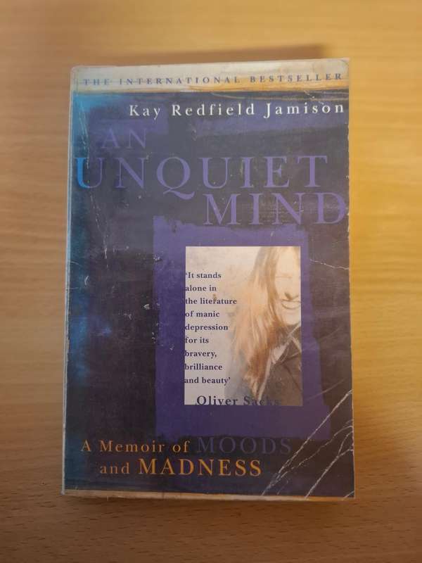 An Unquiet Mind - A Memoir of Moods and Madness: Kay Refield Jamison (Paperback)