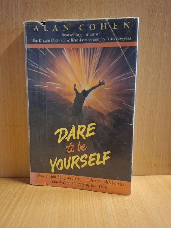 Dare to Be Yourself : Alan Cohen  (Paperback)