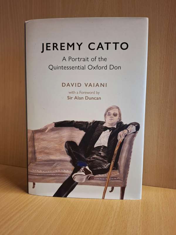 Jeremy Catto - A Portrait of the Quintessential Oxford Don : David Vaiani  (Hardcover)