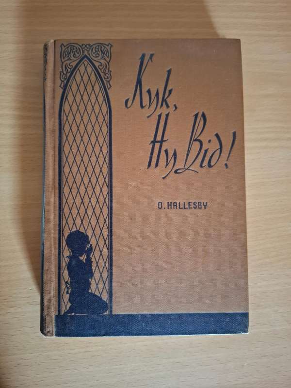 Kyk, Hy Bid!: O. Hallesby