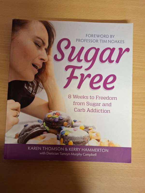 Sugar Free - 8 Weeks to Freedom from Sugar and Carb Addiction : Karen Thompson, Kerry Hammerton