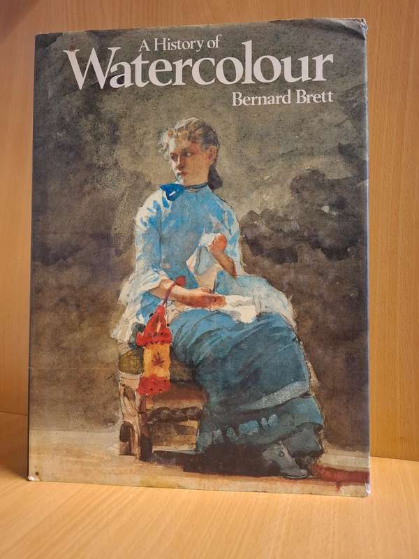 A History of Watercolour : Bernard Brett  (Hardcover)