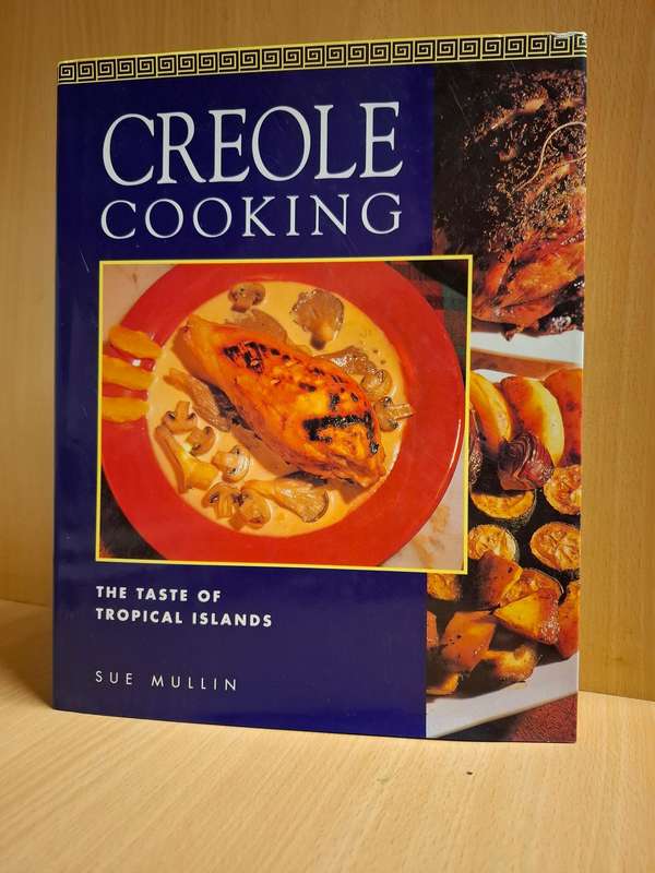 Creole Cooking - The Taste of Tropical Islands : Sue Mullin  (Hardcover)