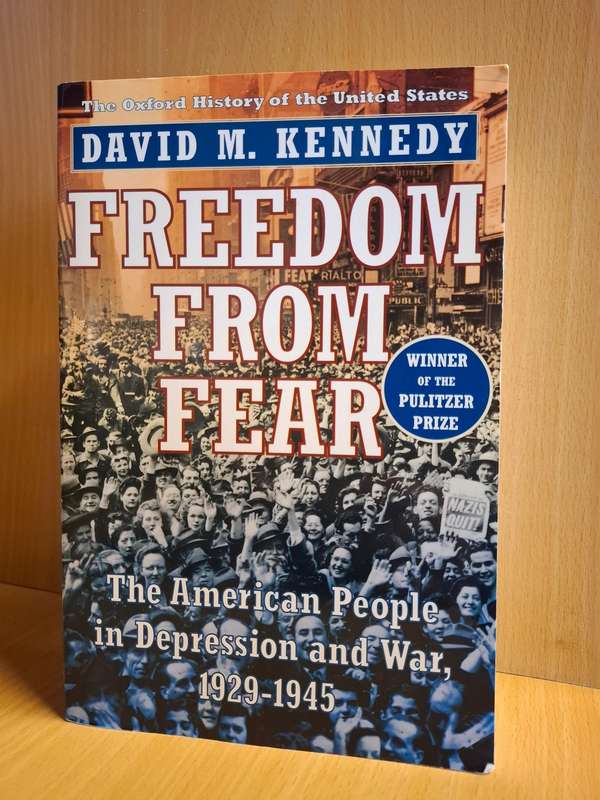 Freedom From Fear - The American People in Depression and War 1929-1945: David M. Kennedy