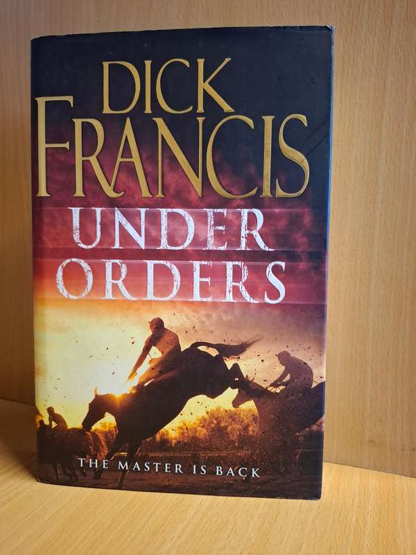 Under Orders  : Dick Francis  (Hardcover)