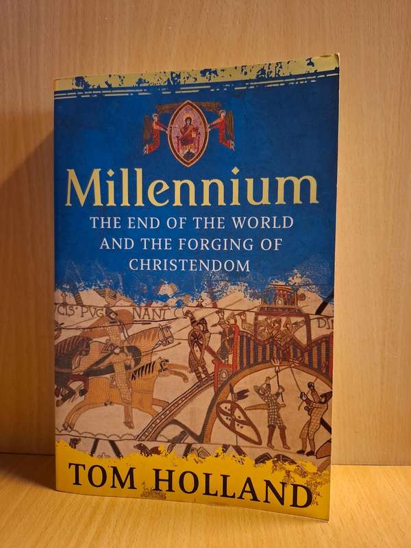 Millennium - The End of The World and The Forging of Christendom : Tom Holland  (Paperback)