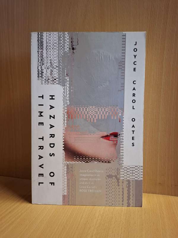 Hazards of Time Travel : Joyce Carol Oates  (Paperback)