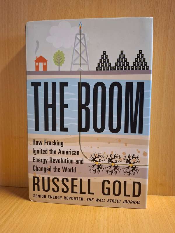The Boom - How Fracking Ignited the American Energy Revolution : Russell Gold  (Hardcover)