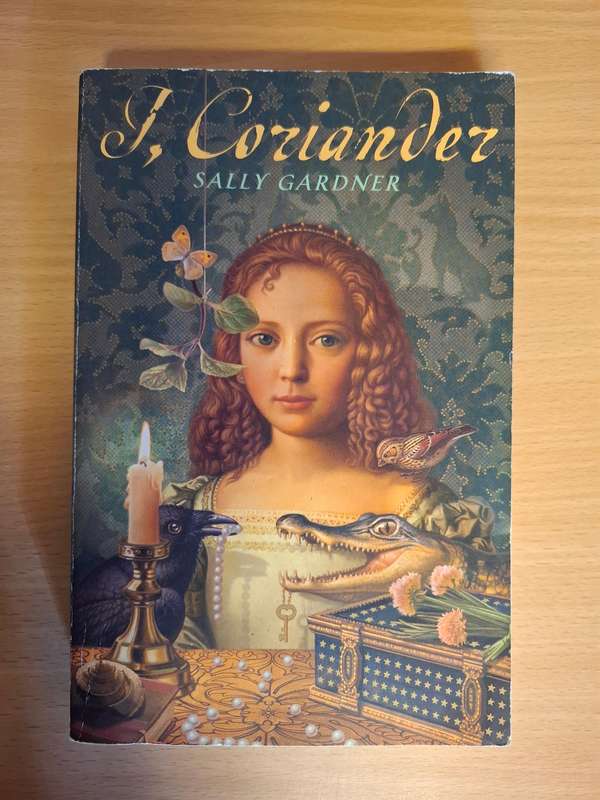 I, Coriander : Sally Gardner (Paperback)
