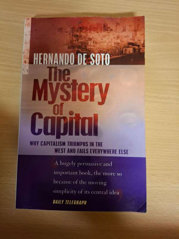 The Mystery of Capital - Why capitalism triumphs in the West : Hernando De Soto (Paperback)