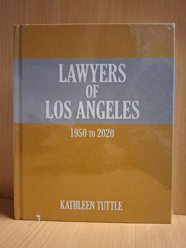 Lawyers of Los Angeles - 1950 to 2020 : Kathleen Tuttle  (Hardcover)  NEW CONDITION