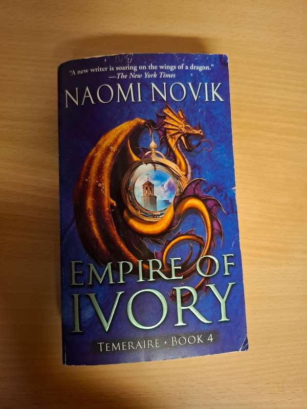 Empire of Ivory - Temeraire Book 4 : Naomi Novik  (Paperback)