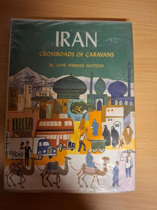 Iran - Crossroads of Caravan by Jane Werner Watson(Hardcover)