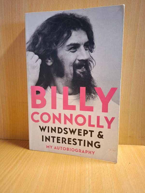 Billy Connolly - Windswept & Interesting - My Autobiography (Paperback)