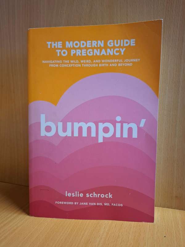 Bumpin` - The Modern Guide to Pregnancy : Leslie Schrock  (Paperback)