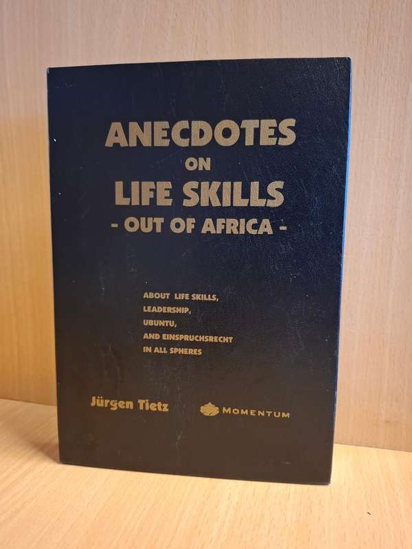 Anecdotes on Life Skills - Out of Africa : Jurgen Tietz  (Hardcover)