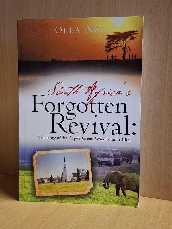 South Africa`s Forgotten Revival : The Story of the Cape`s Great Awakening in 1860 (Paperback)
