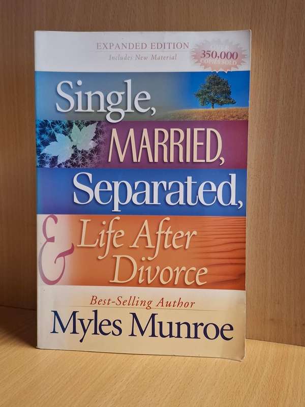 Single, Married, Separated, Life After Divorce : Myles Munroe  (Paperback)
