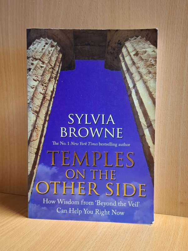 Temples on The Other Side - How Wisdom from Beyond the Veil Can Help You: Sylvia Browne