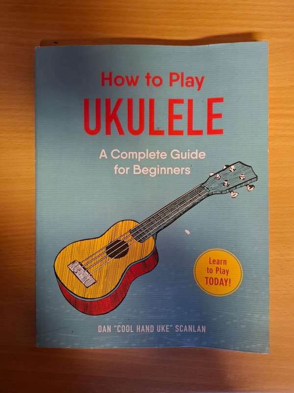 How to Play Ukulele - A Complete Guide for Beginners (Paperback)