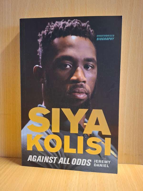 Siya Kolisi - Against All Odds : Jeremy Daniel  (Paperback)