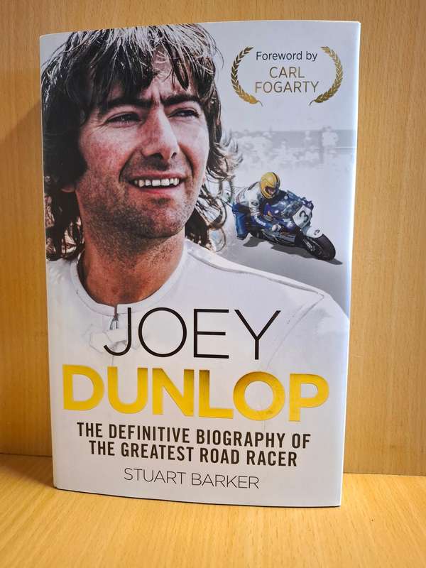 Joey Dunlop - The Definitive Biography of The Greatest Road Racer : Stuart Barker