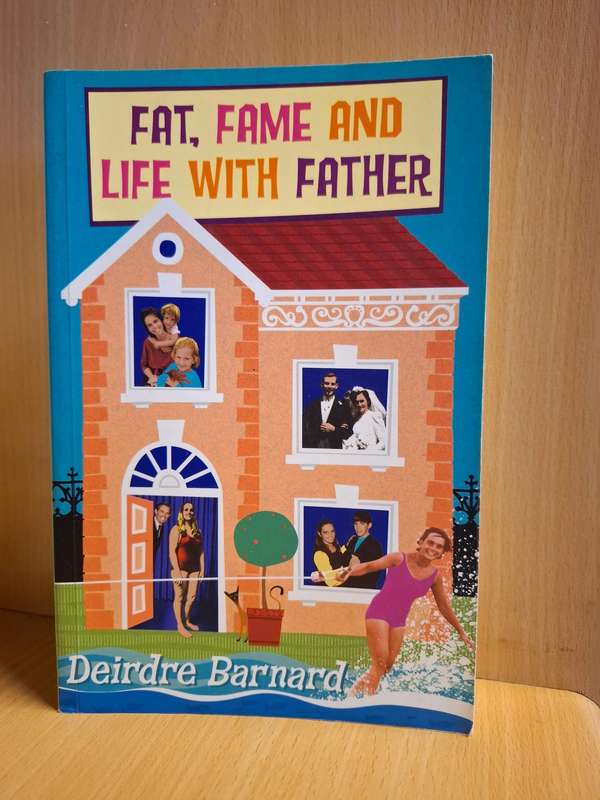 Fat, Fame and Life with Father : Deirdre Barnard (Paperback)