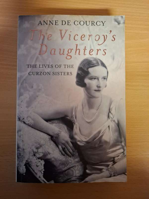 The Viceroy`s Daughters - The Lives of The Curzon Sisters : Anne De Courcy (Paperback)