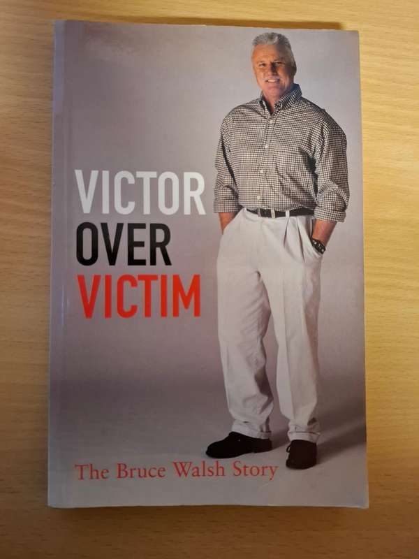 Victor Over Victim - The Bruce Walsh Story  (Paperback)
