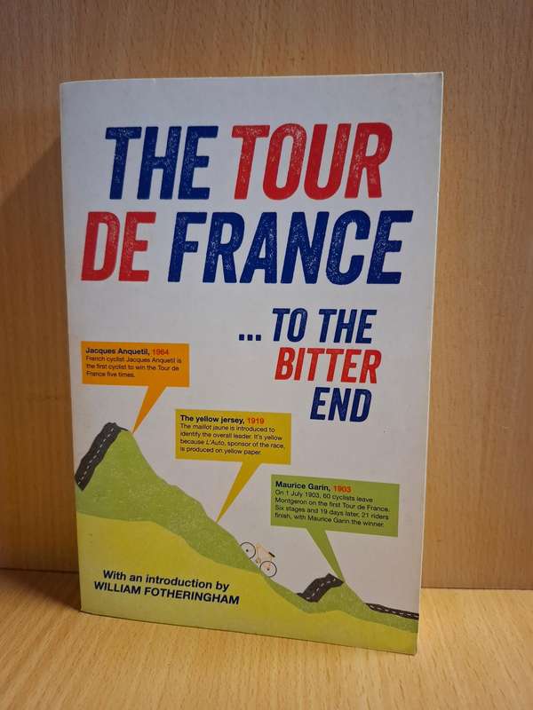 The Tour De France ...To the Bitter End Edited by Richard Nelsson (Paperback)
