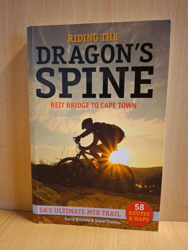 Riding the Dragon`s Spine - Beit Bridge to Cape Town : David Bristow & Steve Thomas  (Paperback)
