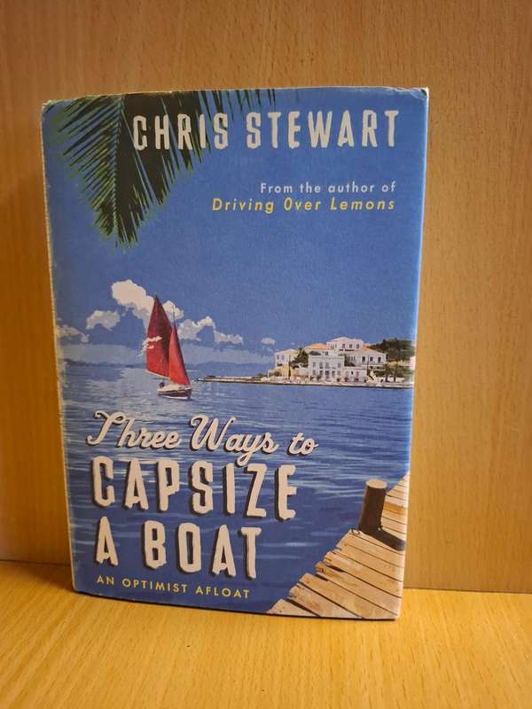 Three Ways to Capsize a Boat : Chris Stewart  (Hardcover)