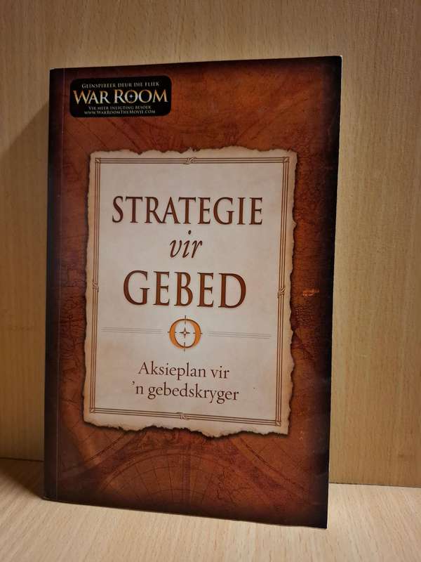 Stratefie vir Gebed - Aksieplan vir `n gebedskryger : Alex Kendrick & Stephen Kendrick