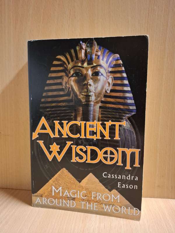Ancient Wisdom - Magic from Around the World : Cassandra Eason  (Paperback)