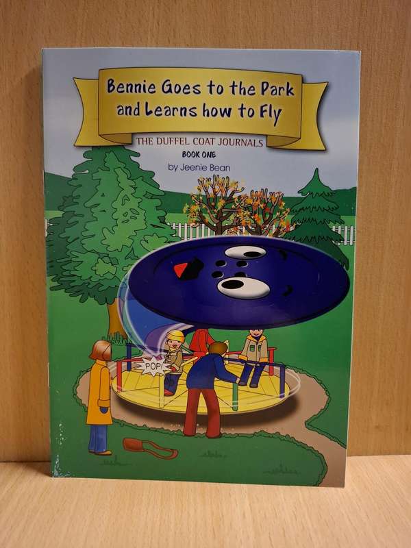 Bennie Goes to the Park and Learns how to Fly - The Duffel Coat Journals Book One by Jeenie Bean