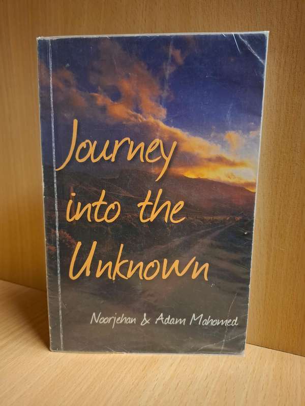 Journey into the Unknown : Noorjehan & Adam Mahomed  (Paperback)