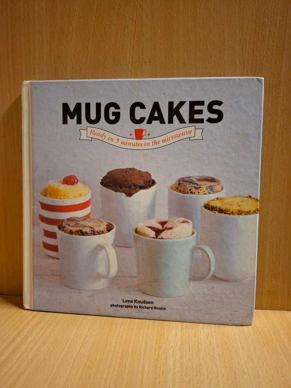 Mug Cakes - Ready in 5 Minutes in the Microwave : Lene Knudsen  (Hardcover)