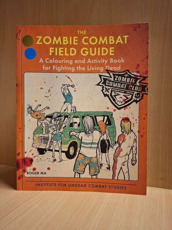 The Zombie Combat Field Guide - Colouring and Activity Book for Fighting the Living Dead