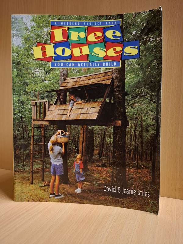 Tree Houses - You can actually build : David & Jeanie Stiles  (Paperback)